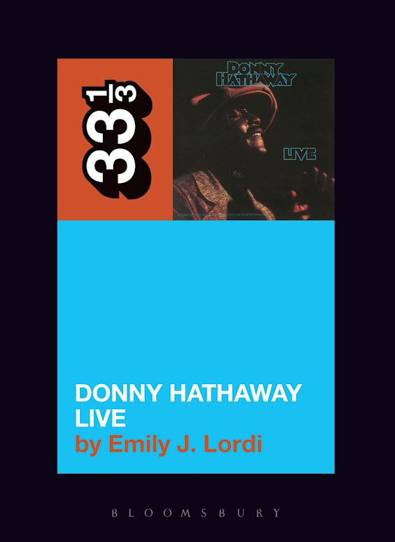 Donny Hathaway's Donny Hathaway Live: : 33 1/3 Emily J. Lordi