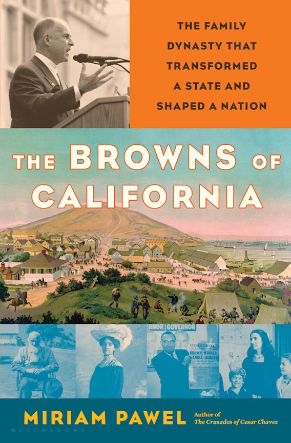 The Browns of California The Family Dynasty that Transformed a State