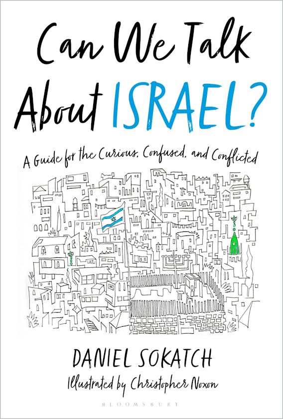 Can We Talk About Israel?: A Guide for the Curious, Confused, and