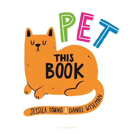 Pet This Book Jessica Young Bloomsbury Children's Books