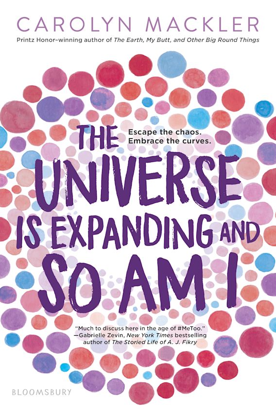 The Universe Is Expanding And So Am I Carolyn Mackler Bloomsbury Ya