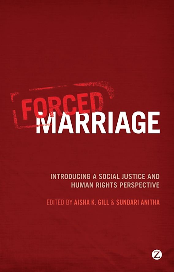 Forced Marriage Introducing a Social Justice and Human Rights Perspective Shazia Choudhry Zed