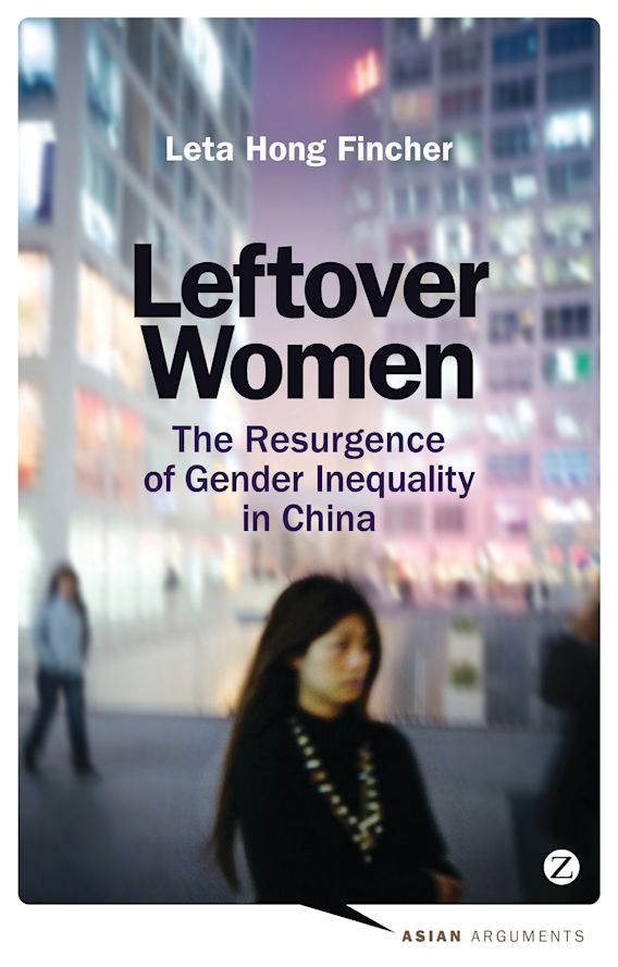 Leftover Women The Resurgence of Gender Inequality in China Asian