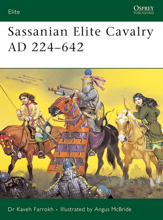 Sassanian Elite Cavalry AD 224–642 cover