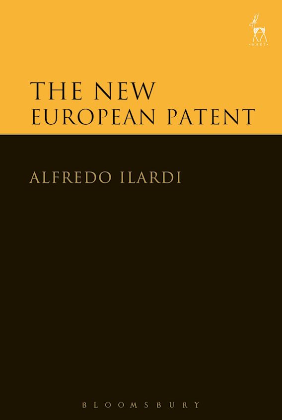 The New European Patent Alfredo Ilardi Hart Publishing