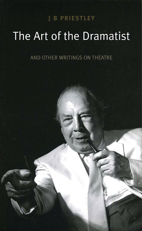 Dramaticast The Art of the Dramatist: An Anthology of Writings on the Theatre: The ...