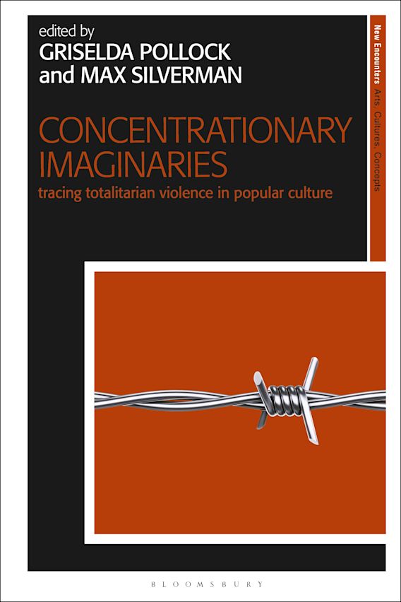 Concentrationary Imaginaries Tracing Totalitarian Violence in Popular