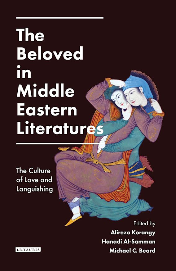 The Beloved in Middle Eastern Literatures: The Culture of Love and