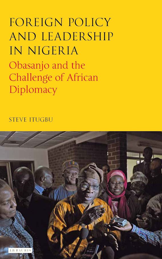 Foreign Policy and Leadership in Nigeria Obasanjo and the Challenge of