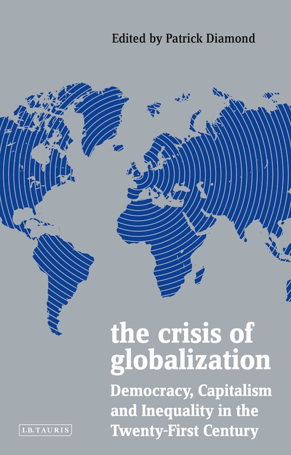 The Crisis of Globalization: Democracy, Capitalism and Inequality 