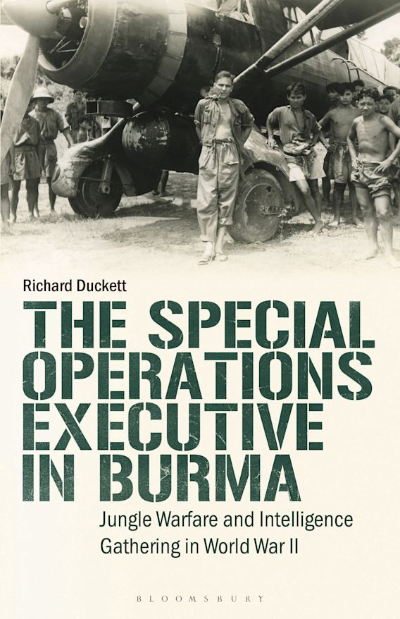 The Special Operations Executive (SOE) in Burma Jungle Warfare and