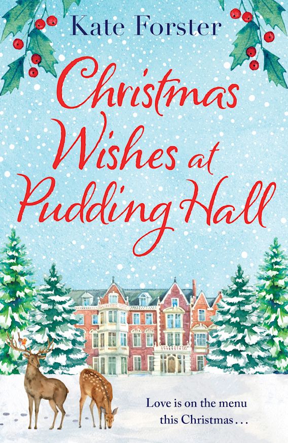 Christmas Wishes at Pudding Hall: A gorgeous Christmas romance to sweep you off of your feet 