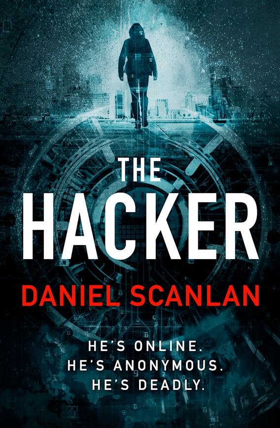 The Hacker: : Daniel Scanlan: Head of Zeus -- an Aries Book