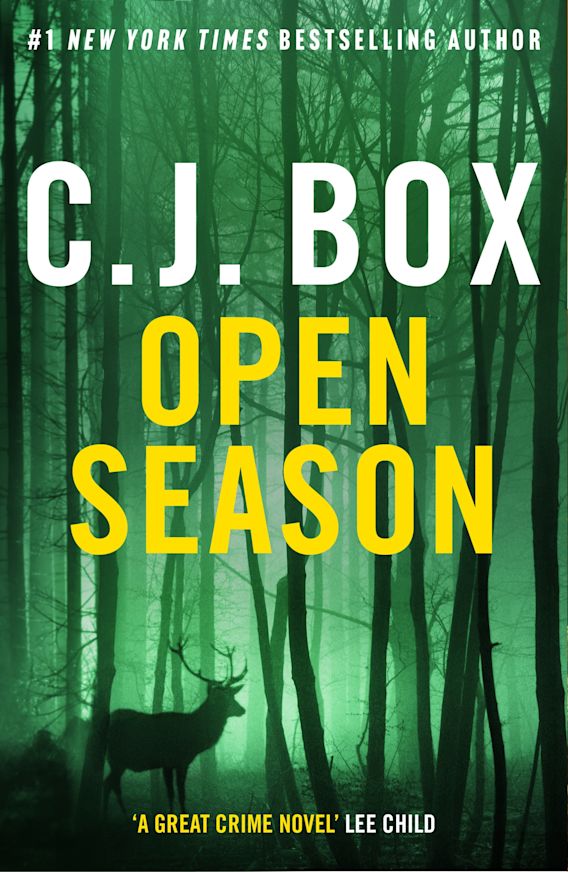 Open Season: the thrilling first novel in the Joe Pickett series: Joe  Pickett C.J. Box Head of Zeus -- an Aries Book