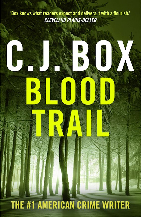 Blood Trail: : Joe Pickett C.J. Box Head of Zeus -- an Aries Book