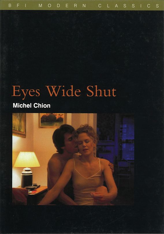 Eyes Wide Shut: : BFI Film Classics Michel Chion British Institute