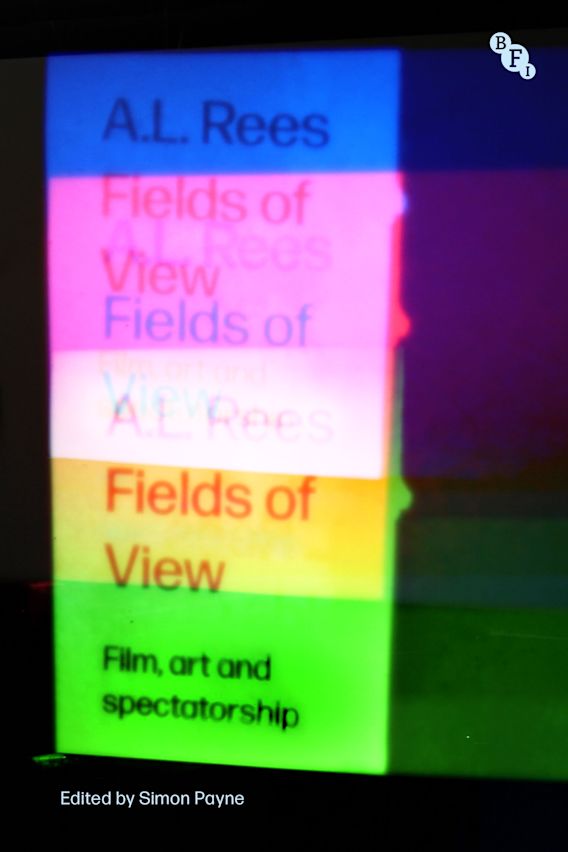 Fields of View Film, Art and Spectatorship A.L. Rees British Film Institute