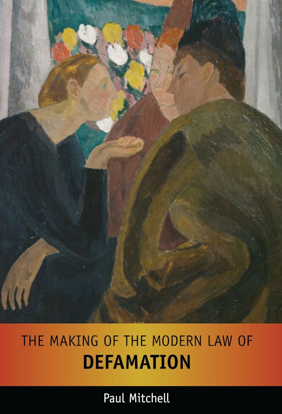 The Making of the Modern Law of Defamation: : Paul Mitchell: Hart ...