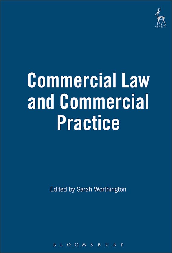 Commercial Law and Commercial Practice Sarah Worthington Hart Publishing