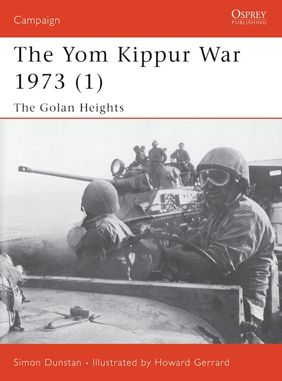 The Yom Kippur War 1973 (1): The Golan Heights: Campaign Simon