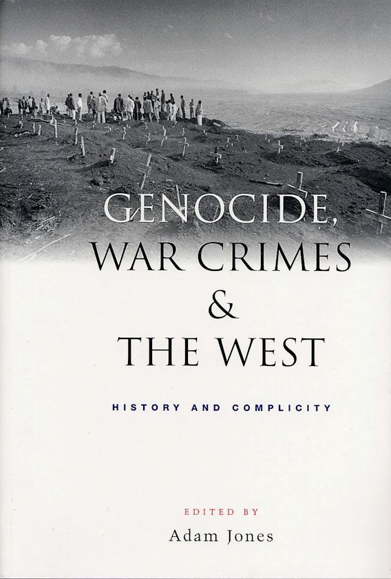 Genocide War Crimes and the West History and Complicity Adam