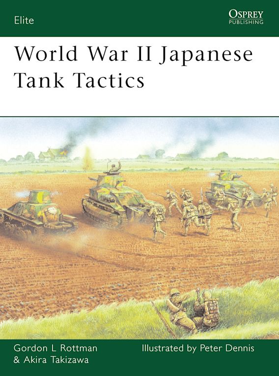 World War II Japanese Tank Tactics: : Elite Gordon L. Rottman 