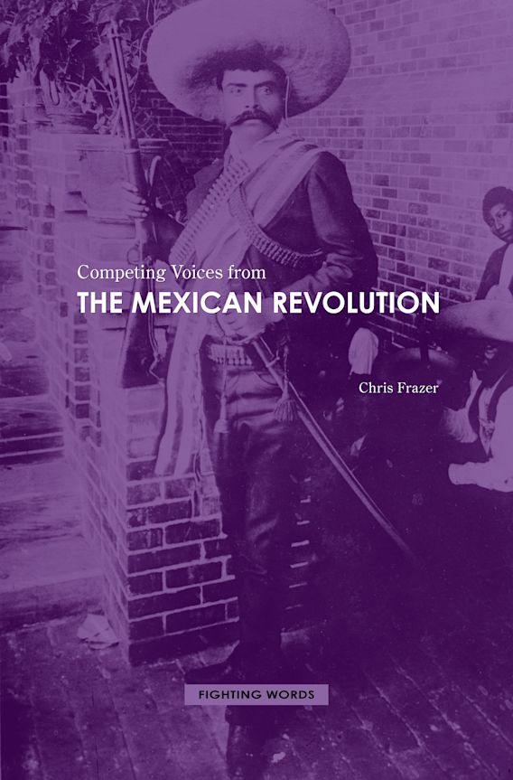 Competing Voices from the Mexican Revolution Fighting Words Fighting