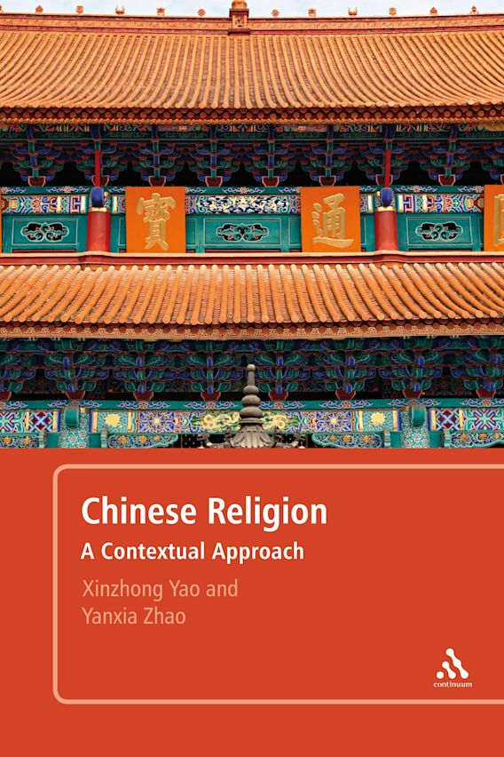 Chinese Religion A Contextual Approach Xinzhong Yao Continuum