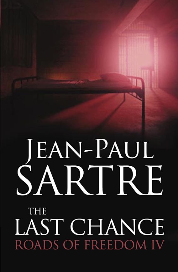 The Last Chance: Roads of Freedom IV: Jean-Paul Sartre: Continuum