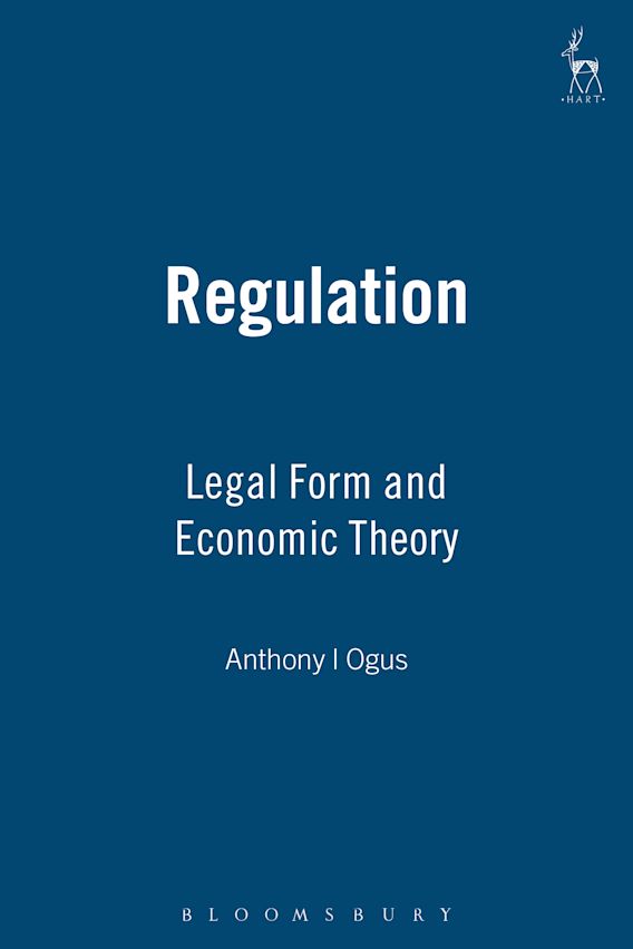 Regulation Legal Form and Economic Theory Anthony I Ogus Hart Publishing