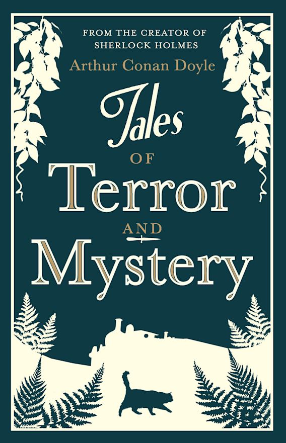 Tales of Terror and Mystery: Annotated Edition: Arthur Conan Doyle 