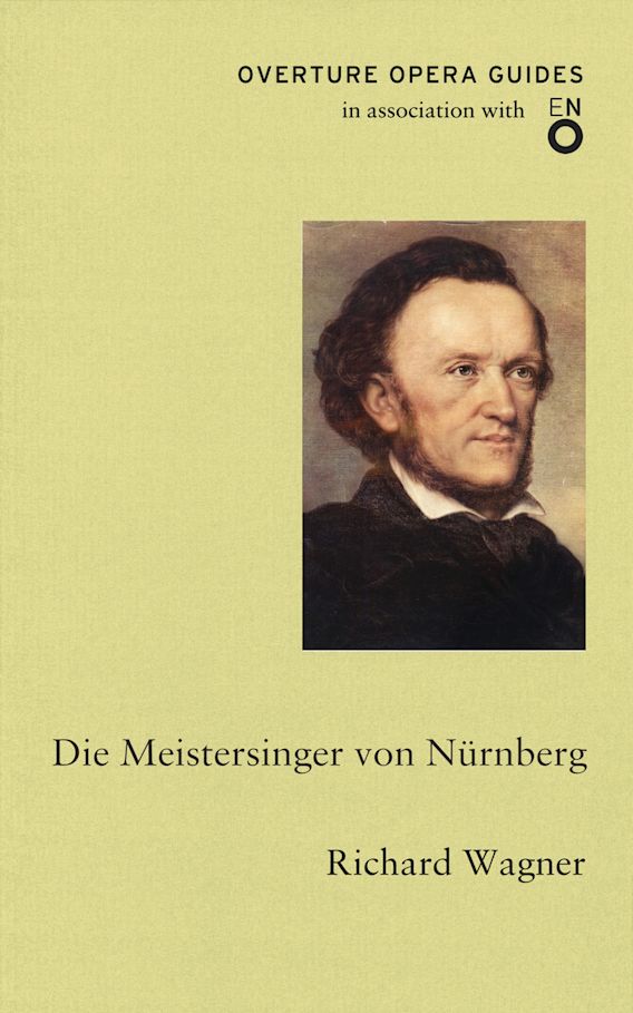 Die Meistersinger von Nürnberg (The Mastersingers of Nuremberg): : Overture  Opera Guides Richard Wagner Overture Publishing