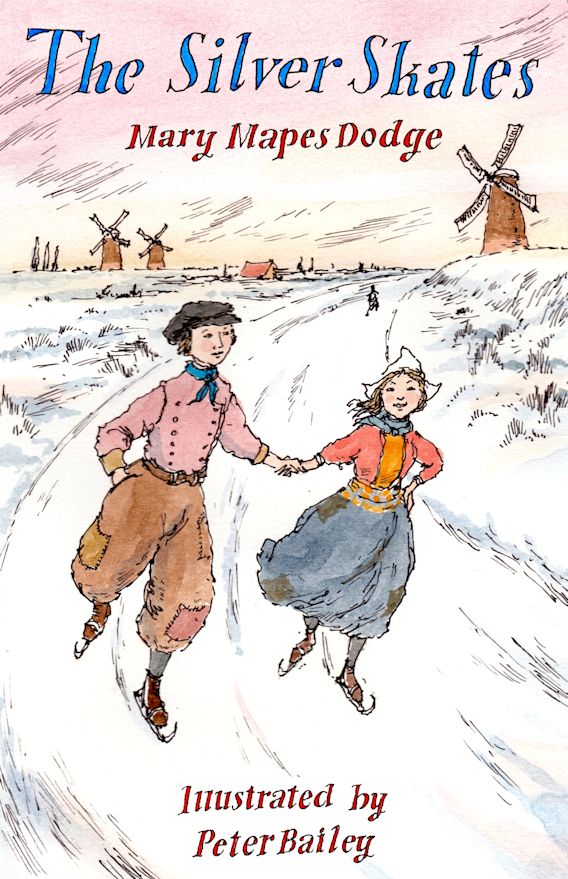 The Silver Skates: Illustrated by Peter Bailey: Alma Junior Classics Mary  Mapes Dodge Alma Classics