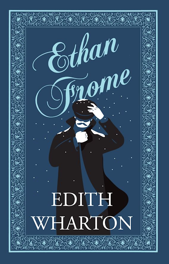 Ethan Frome Edith Wharton Alma Classics
