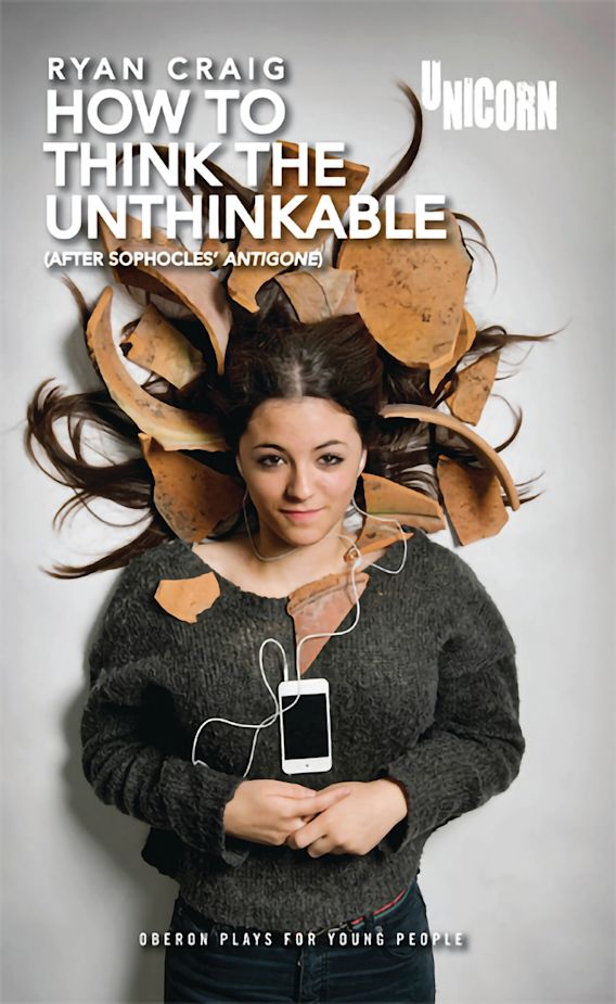 How to think the Unthinkable After Sophocles' Antigone Oberon Modern