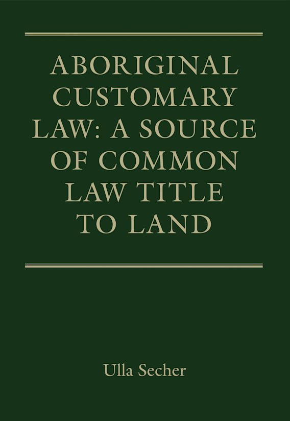 Aboriginal Customary Law A Source of Common Law Title to Land Ulla
