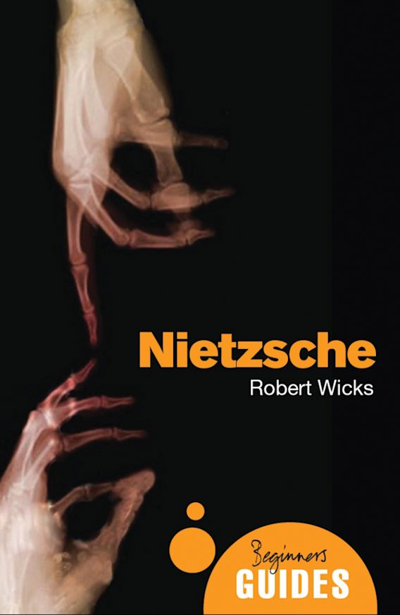 Nietch Cheat Sheet Nietzsche: A Beginner's Guide: Robert Wicks: Oneworld