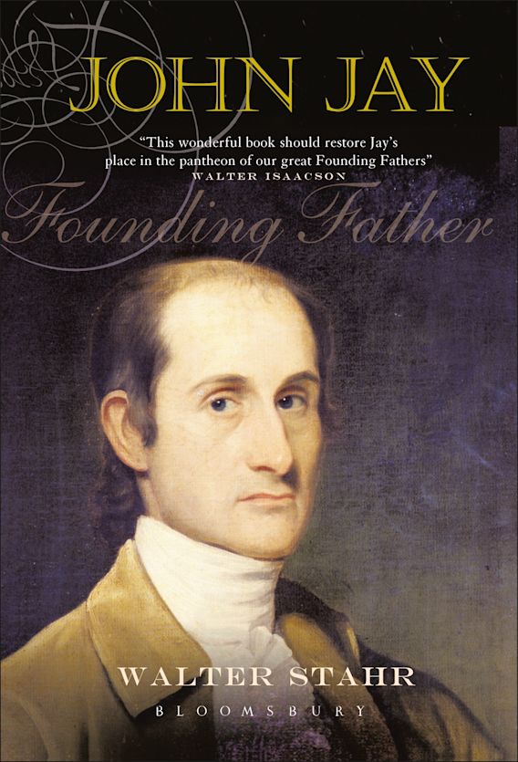 John Jay Founding Father Walter Stahr Hambledon Continuum