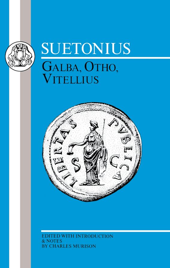 Suetonius Galba, Otho, Vitellius Latin Texts Suetonius Bristol