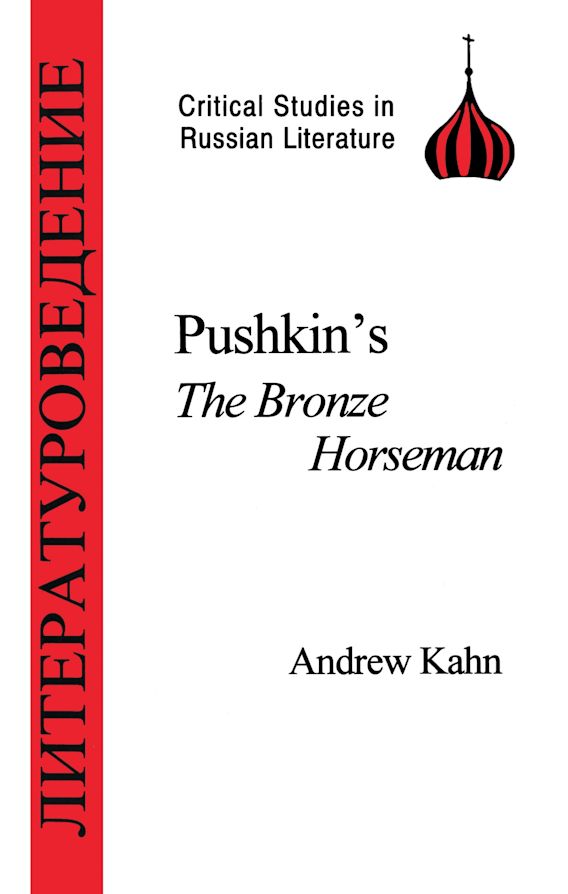 Pushkin's Bronze Horseman Critical Studies in Russian Literature A Khan Bristol Classical Press