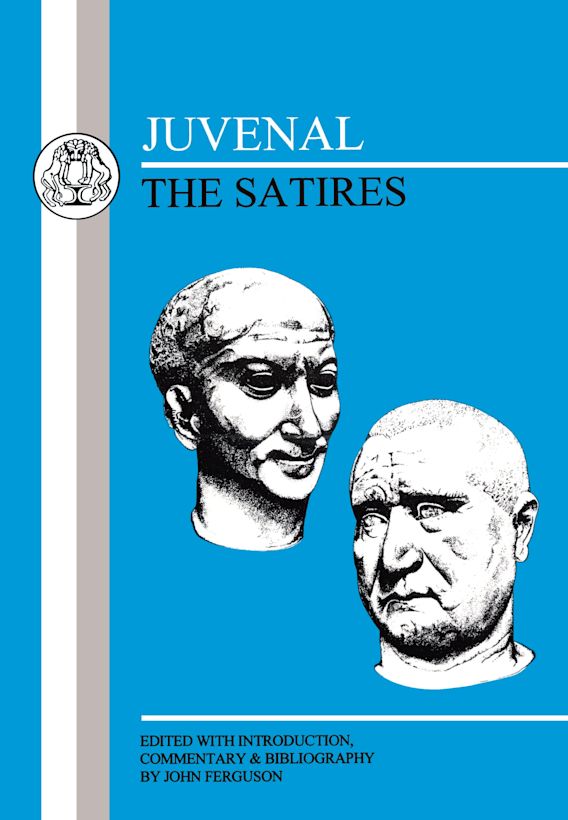 Juvenal: The Satires: : Latin Texts Juvenal Bristol Classical Press