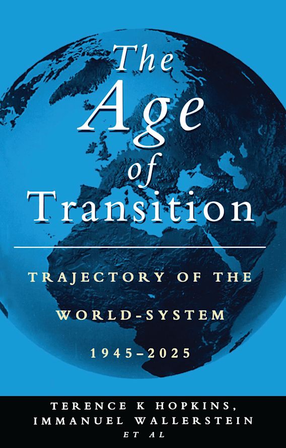 The Age of Transition: Trajectory of the World-System, 1945-2025 