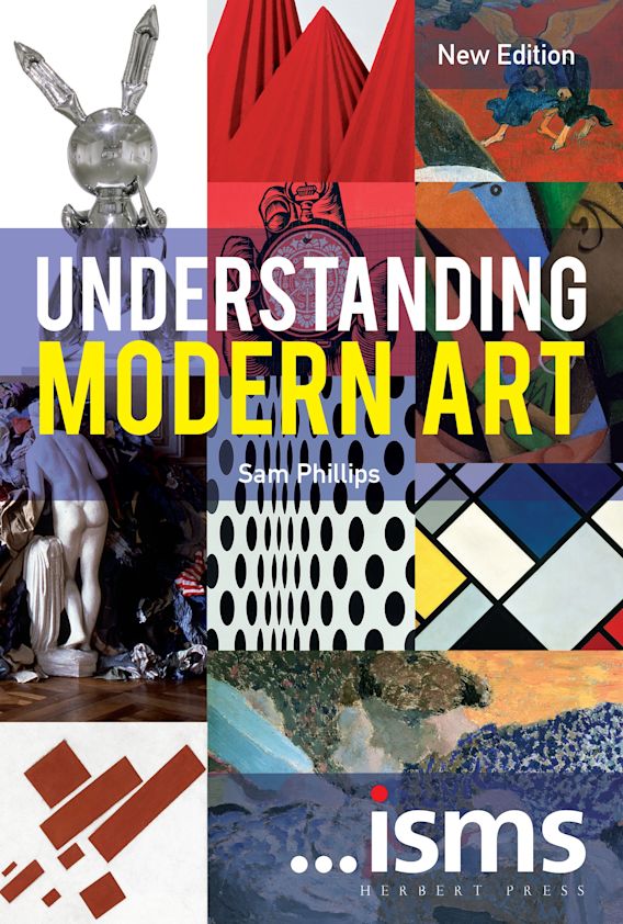 Understanding Modern Art Isms Sam Phillips Herbert Press