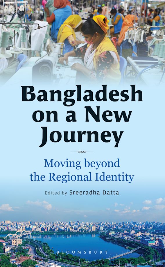 Bangladesh on a New Journey: Moving beyond the Regional Identity ...