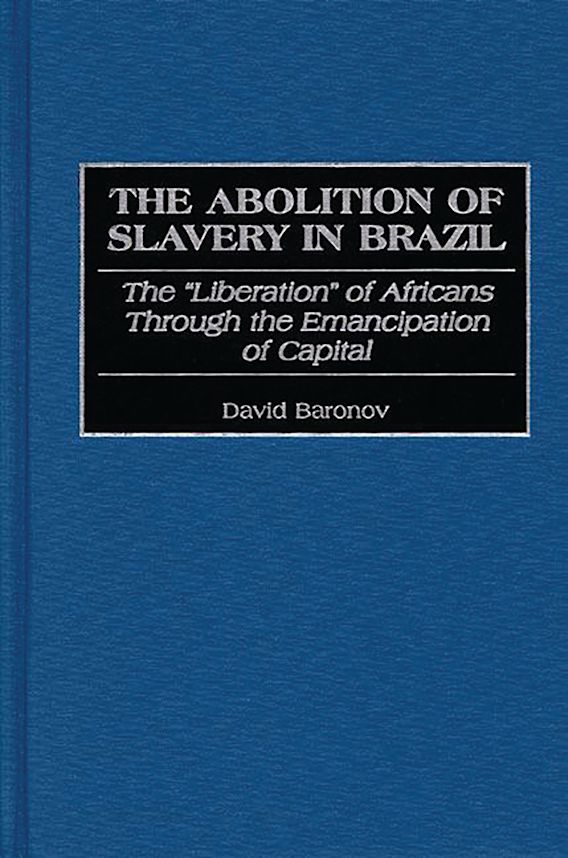 The Abolition of Slavery in Brazil The Liberation of Africans Through