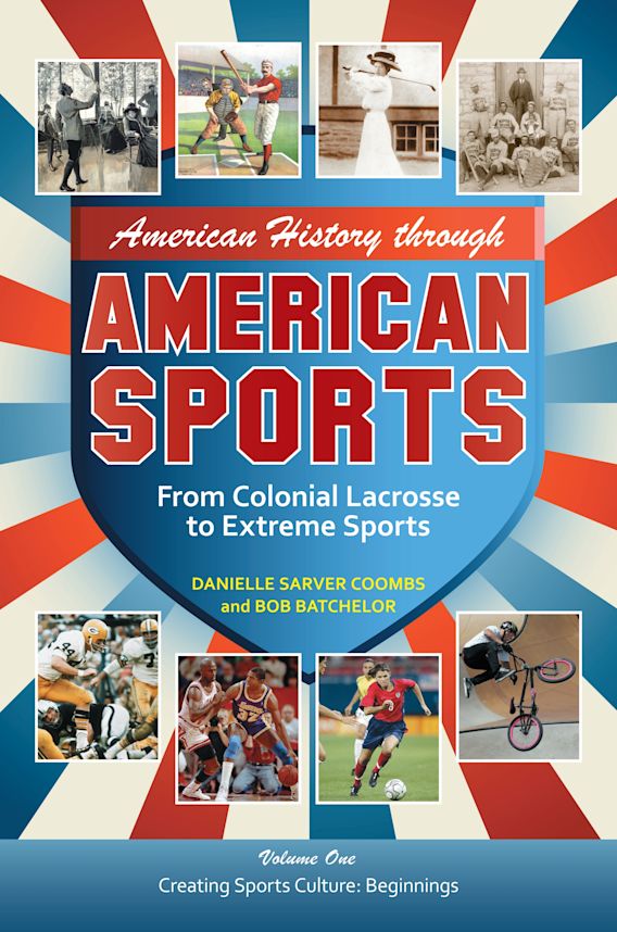 American History through American Sports [3 volumes] From Colonial