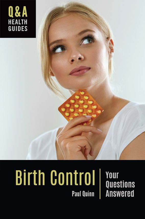 Birth Control Your Questions Answered Paul Quinn Greenwood