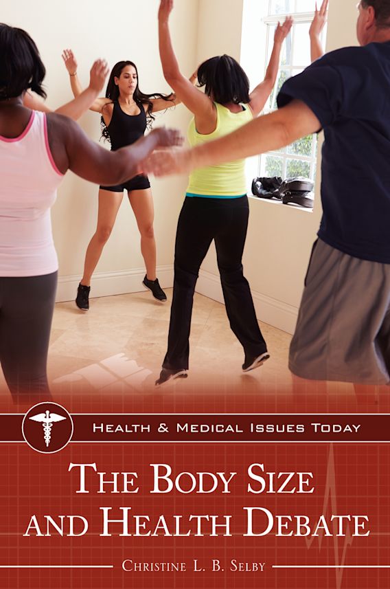 The Body Size and Health Debate Health and Medical Issues Today