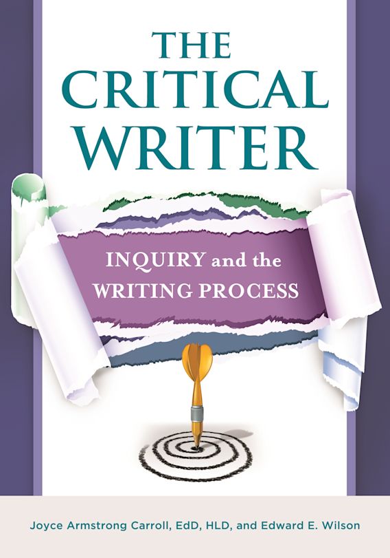 The Critical Writer: Inquiry and the Writing Process: Joyce Armstrong ...