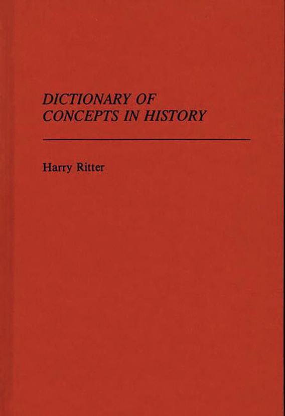 Dictionary of Concepts in History Reference Sources for the Social